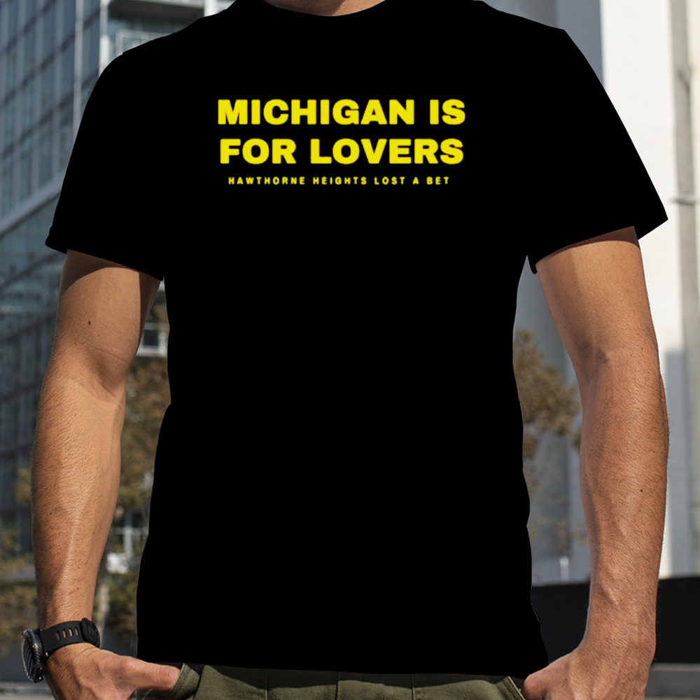 Michigan Wolverines is for lovers shirt