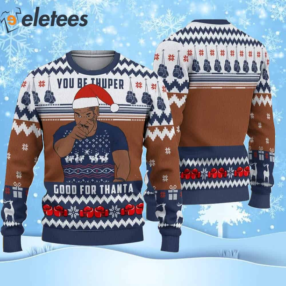 Mike Tyson Good For Thanta Ugly Christmas Sweater