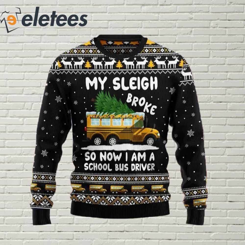 My Sleigh Broke Ugly Christmas Sweater