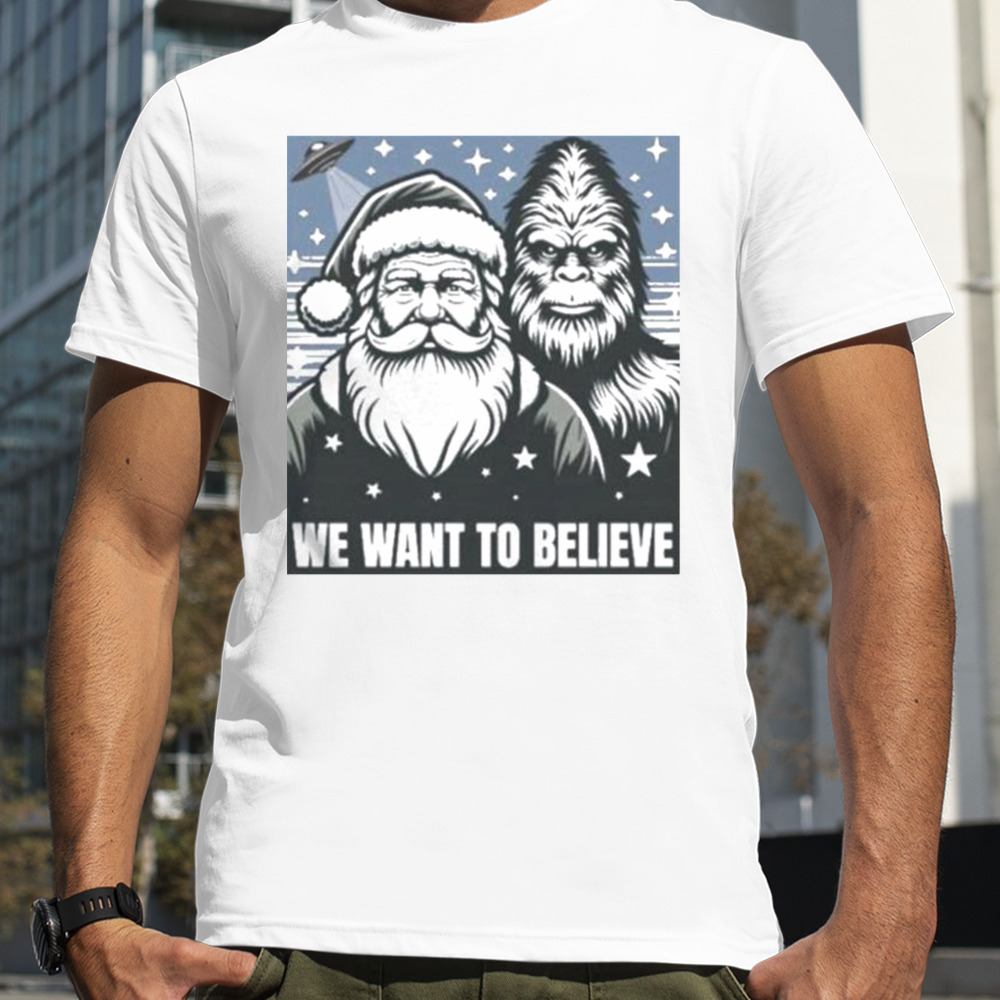 Santa And King Kong We Want To Believe T-shirt