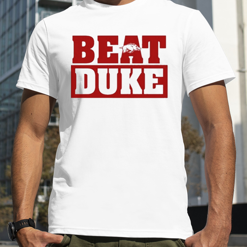 Arkansas Razorbacks beat duke shirt