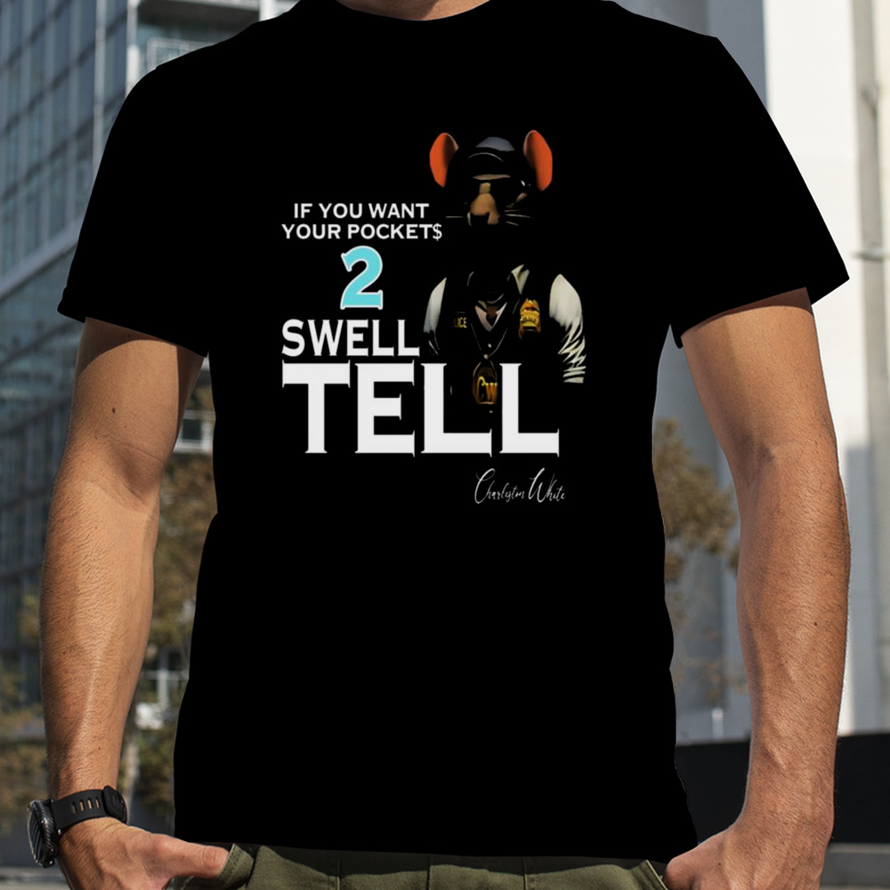 If You Want Your Pocket 2 Swell Tell T-shirt