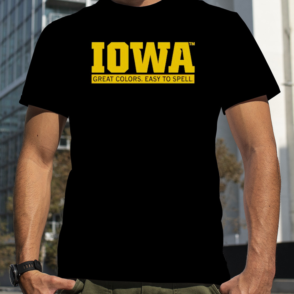 Iowa great colors easy to spell shirt