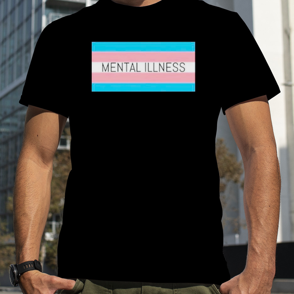 Mental illness trans flag shirt