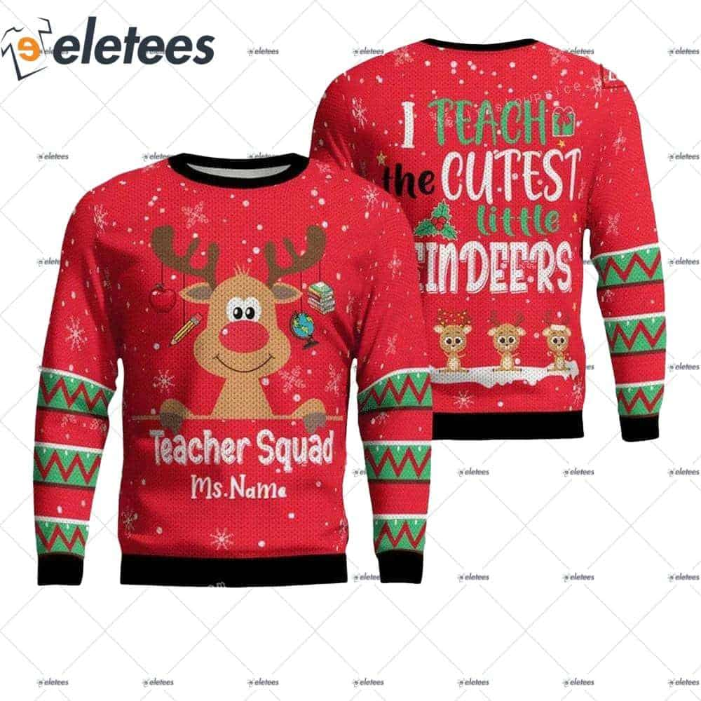 Personalized I Teach Cutest Reindeers Teacher Squad Ugly Christmas Sweater