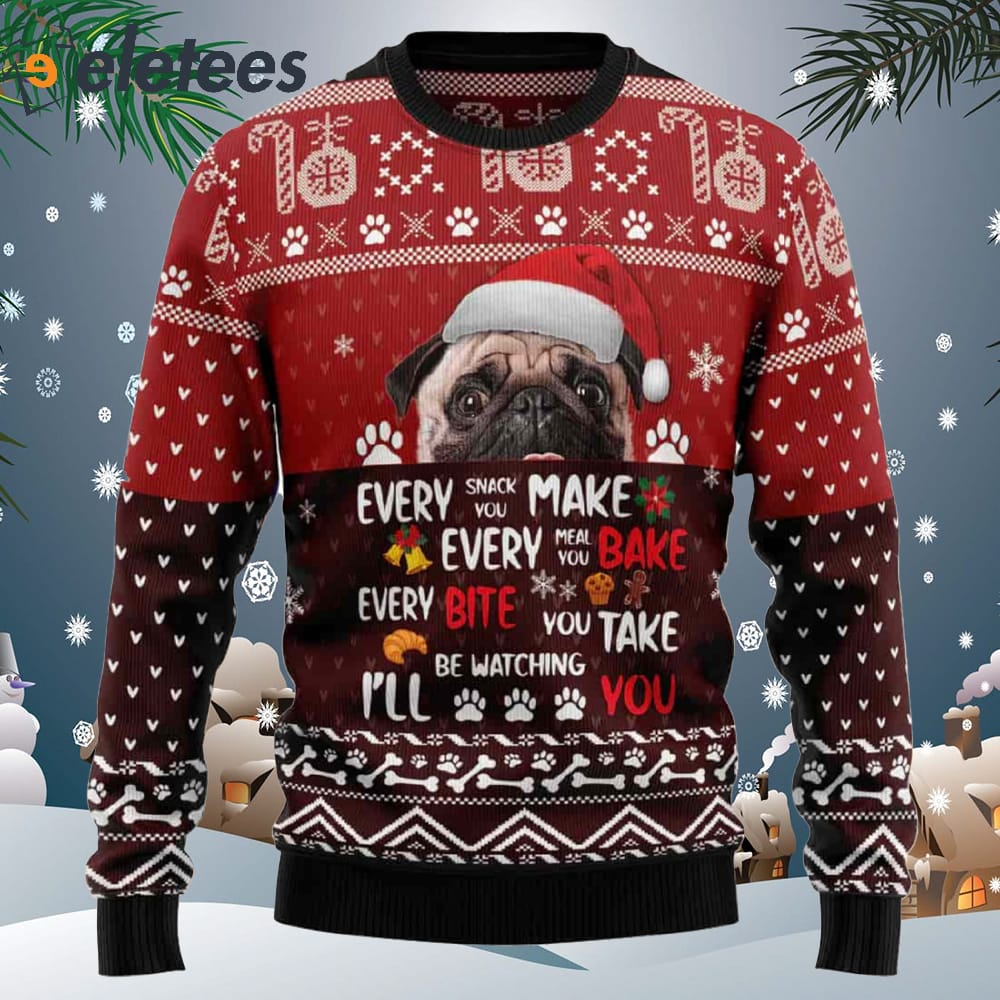 Pug Will Be Watching You Ugly Christmas Sweater