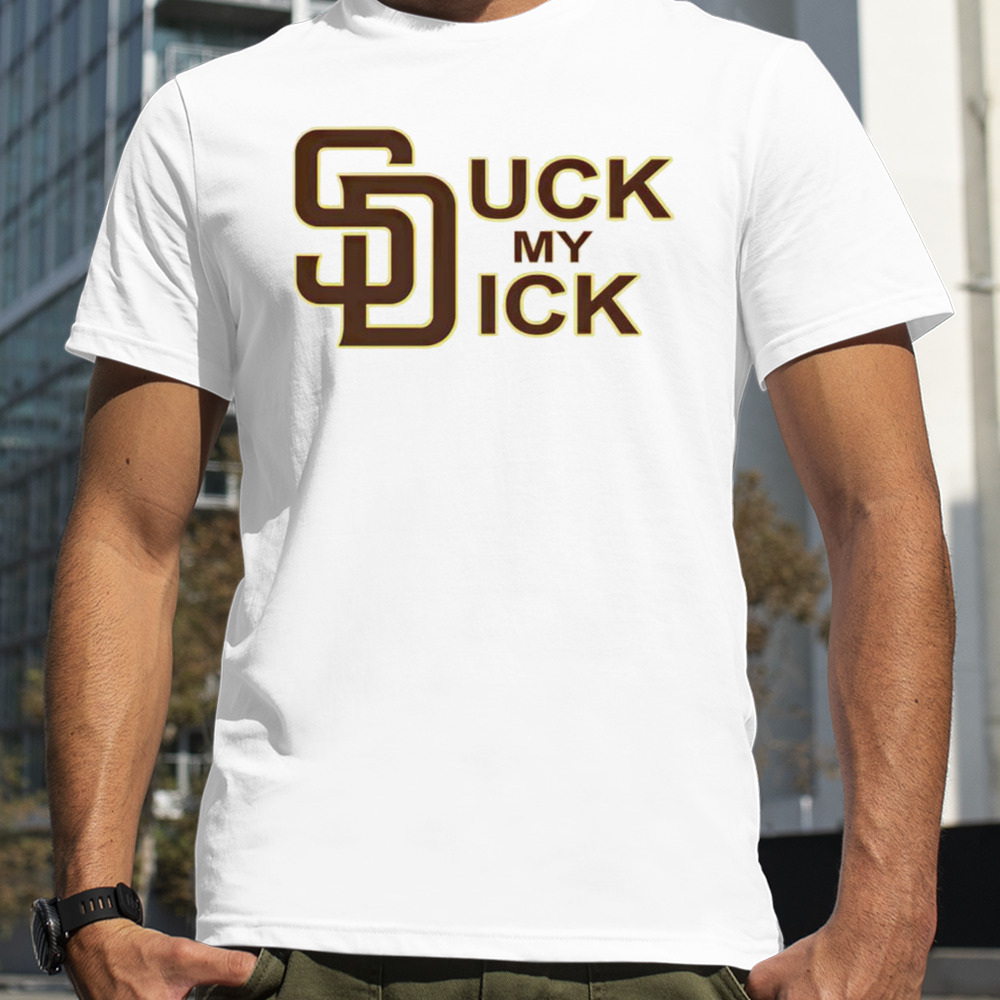 San Diego Padres suck my dick shirt