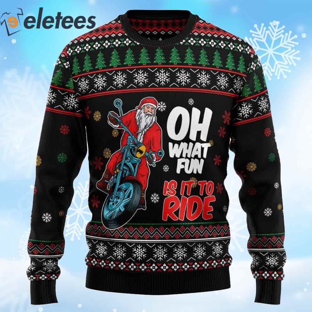 Santa And Motor Oh What Fun Is It To Ride Ugly Christmas Sweater