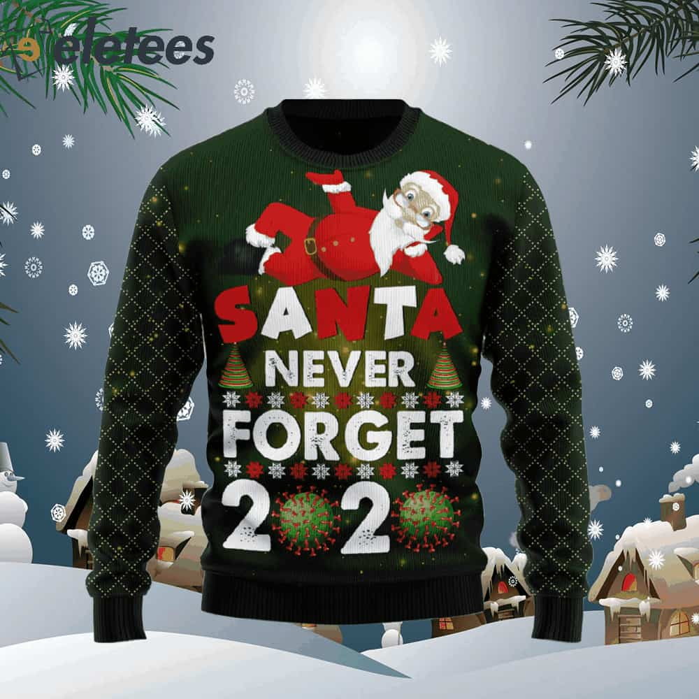 Santa Never Forget 2020 Ugly Christmas Sweater