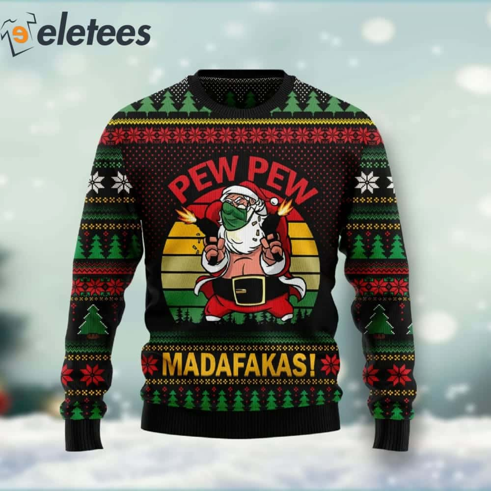 Santa Pew Pew Madafakas Ugly Christmas Sweater