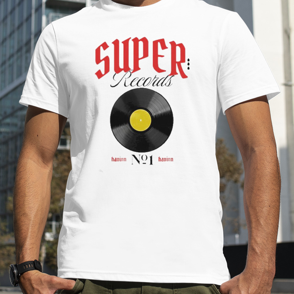 Super Records Havinn No1 Havinn 2023 T-shirt