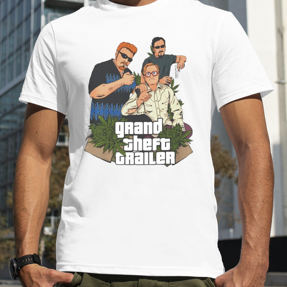 Trailer Park Boys Grand theft trailer weed shirt