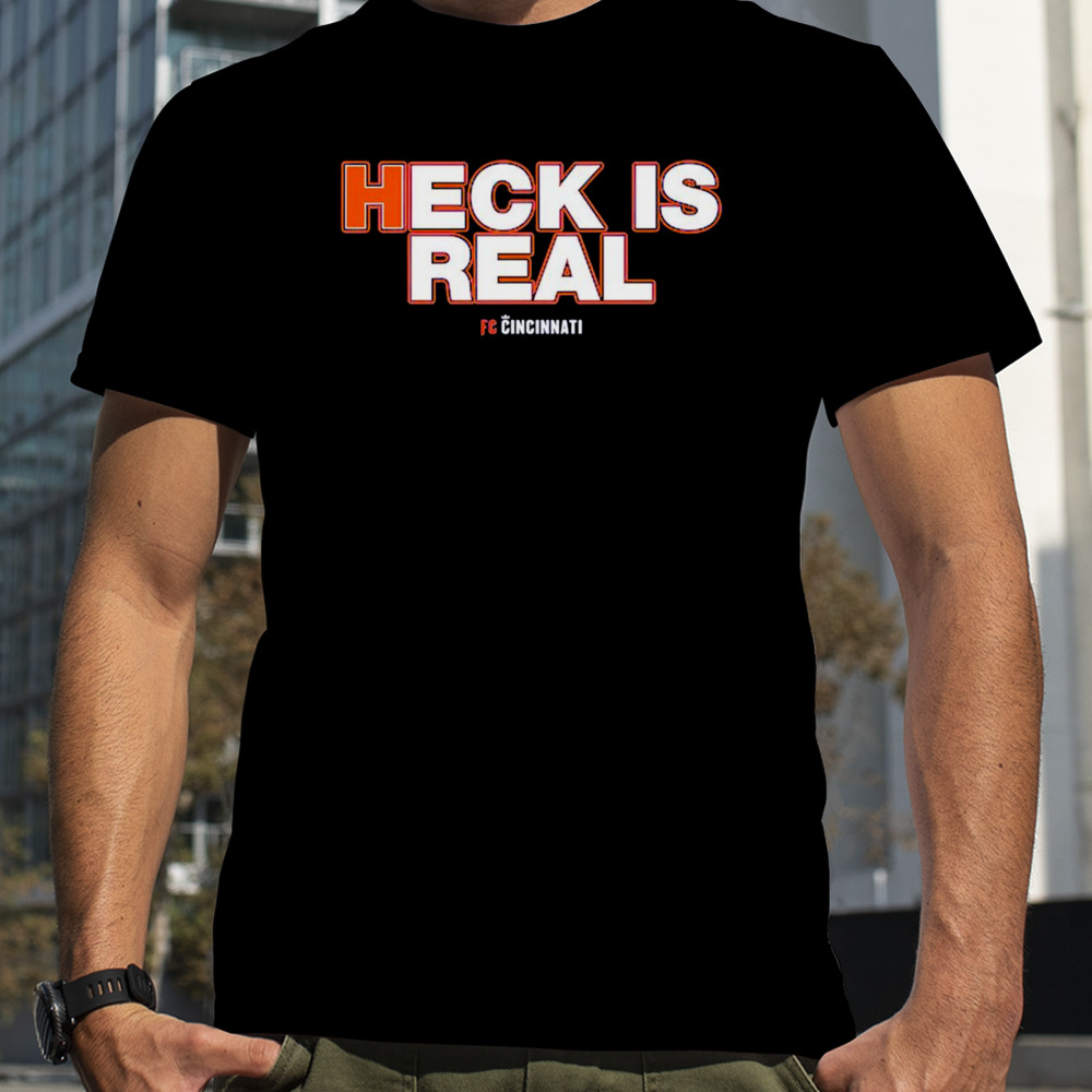 FC Cincinnati heck is real shirt