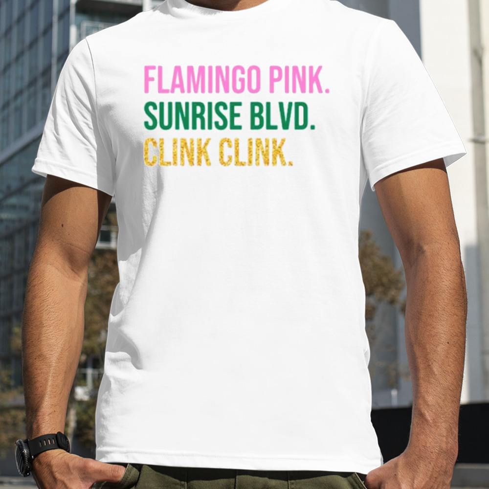 Flamingo pink sunrise blvd clink clink shirt