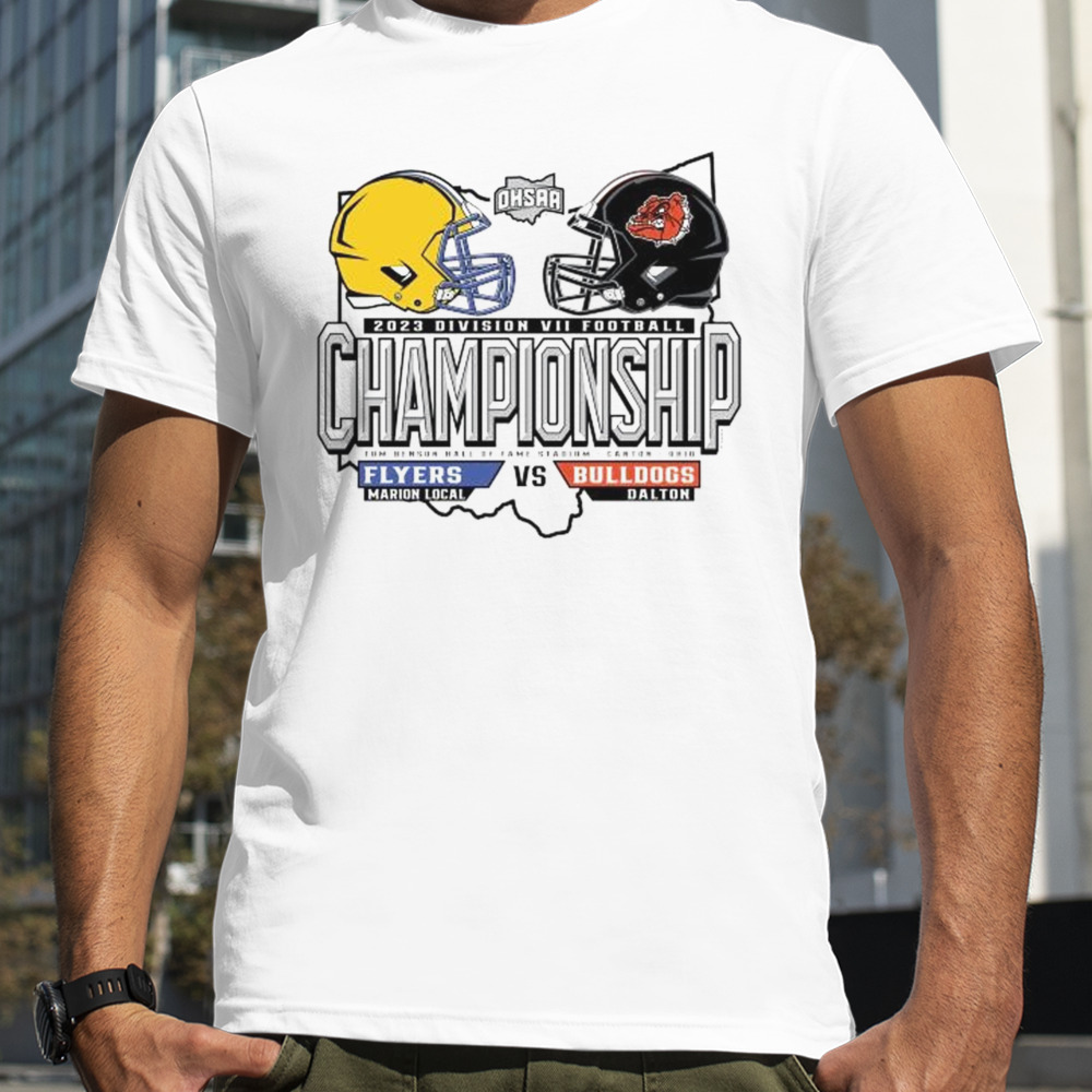 Marion Local Flyers Vs Bulldogs Dalton 2023 Division VII Football Championship Shirt