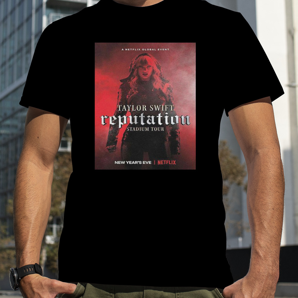 New Year’s Eve On Netflix Reputation Stadium Tour Film Taylor Swift T-Shirt