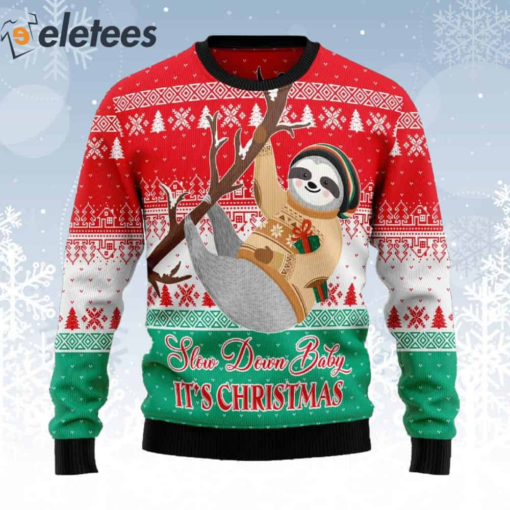 Sloth Slow Down Baby It's Christmas Ugly Sweater