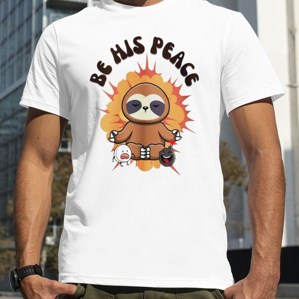 Sloth yoga be his peace shirt