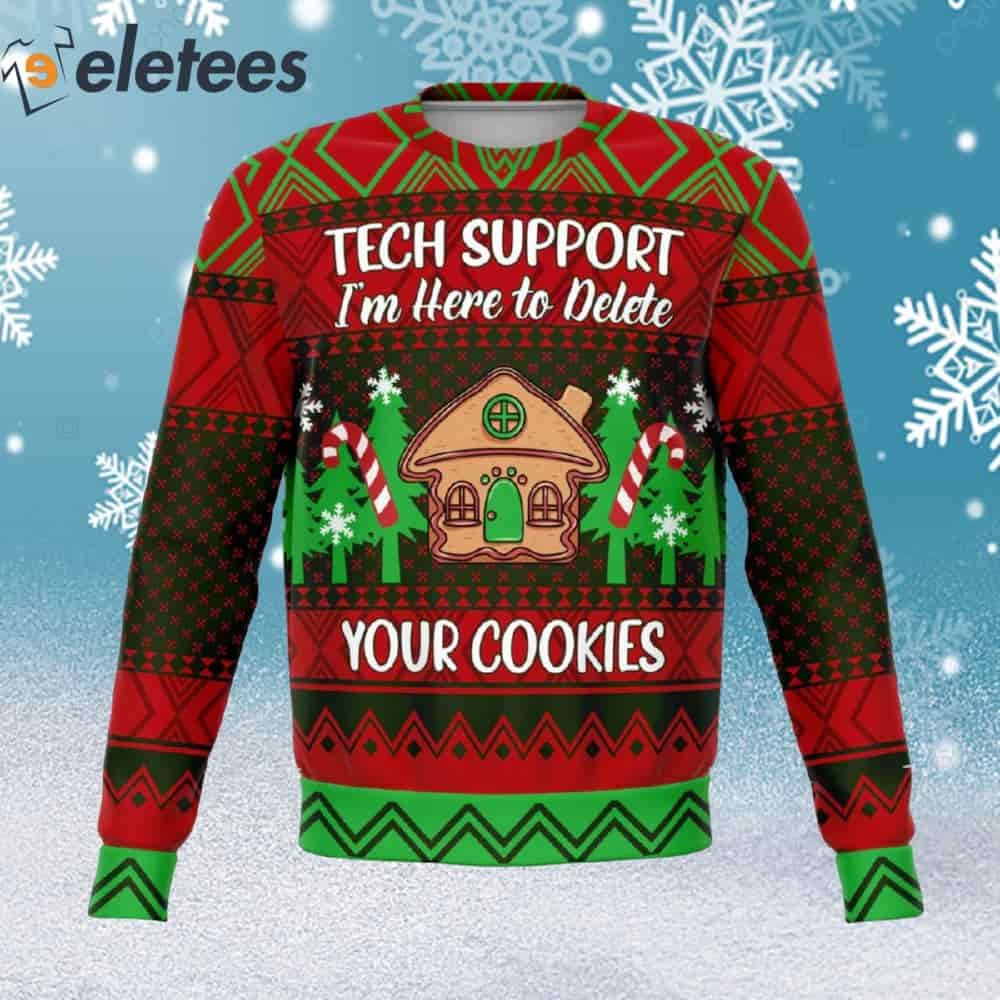 Tech Support I'm Here To Delete Your Cookies Ugly Christmas Sweater