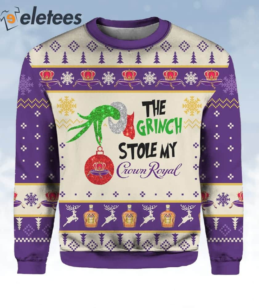 The Grinch Stole My Crown Royal Ugly Christmas Sweater