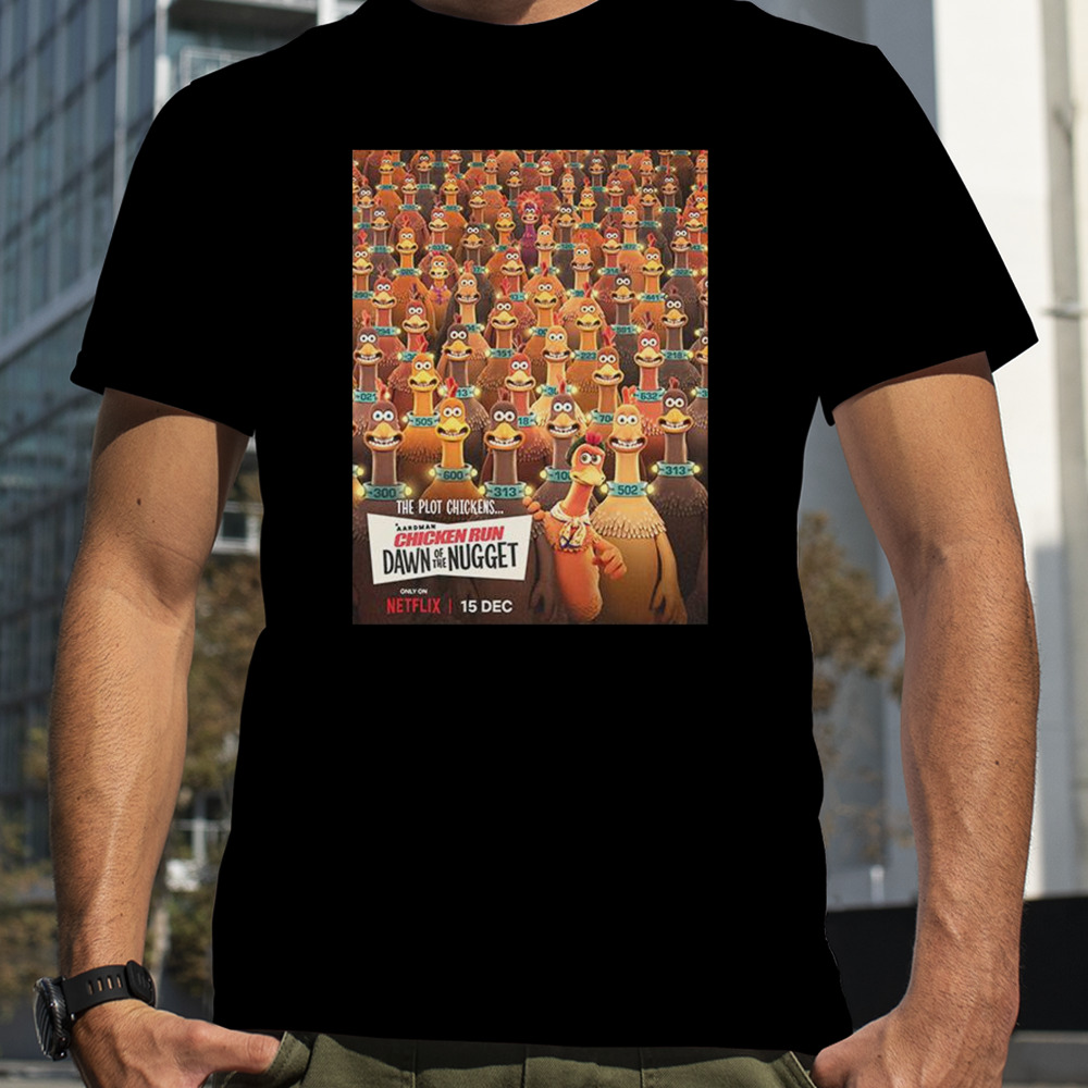 The Plot Chickens Chicken Run Dawn Of The Nugget Only On Netflix T-Shirt