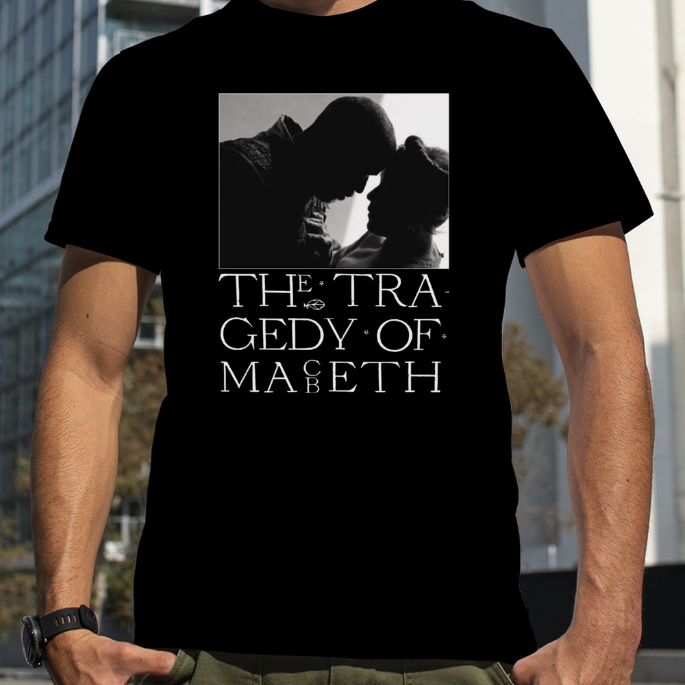 The Tragedy Of Macbeth shirt