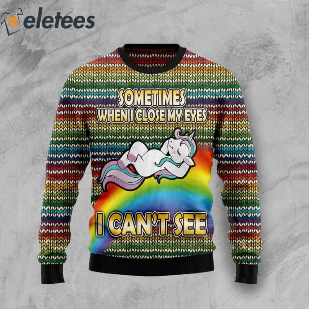 Unicorn Sometimes When I Close My Eyes I Can't See Ugly Christmas Sweater