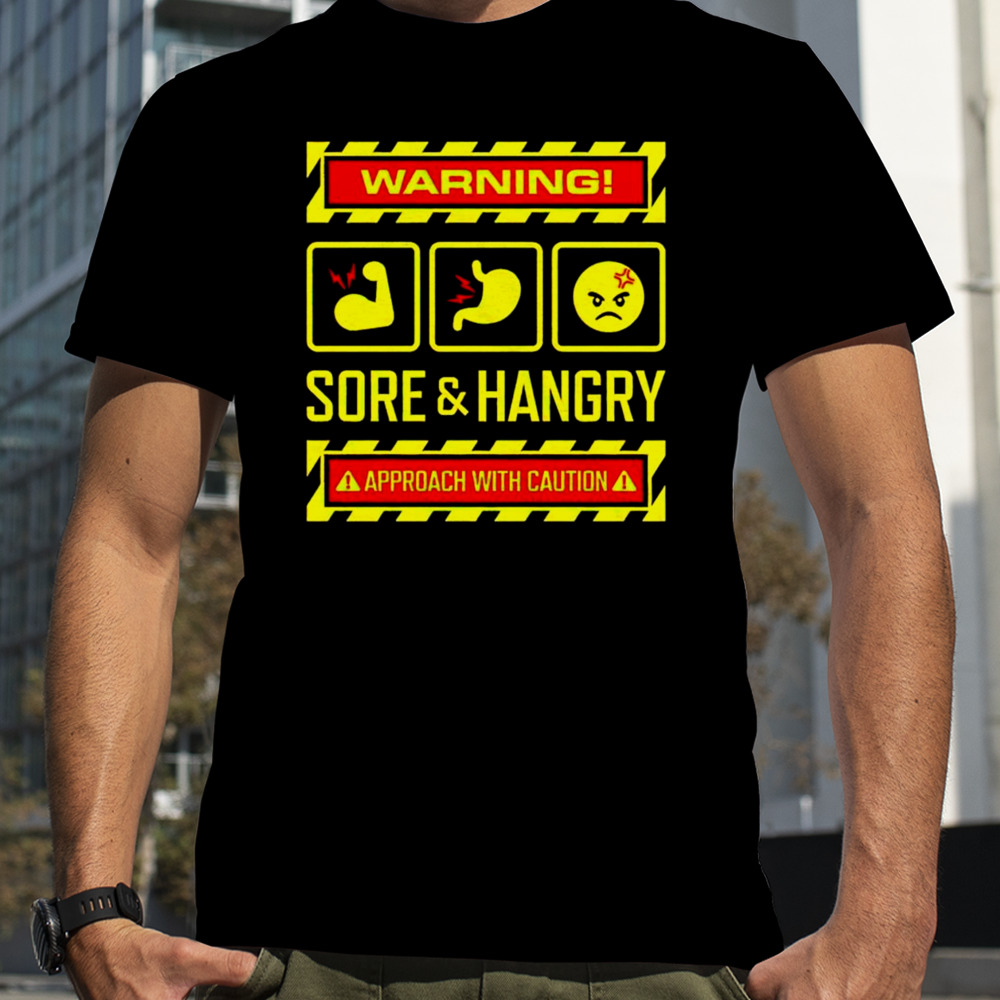 Warning sore and hangry approach with caution shirt