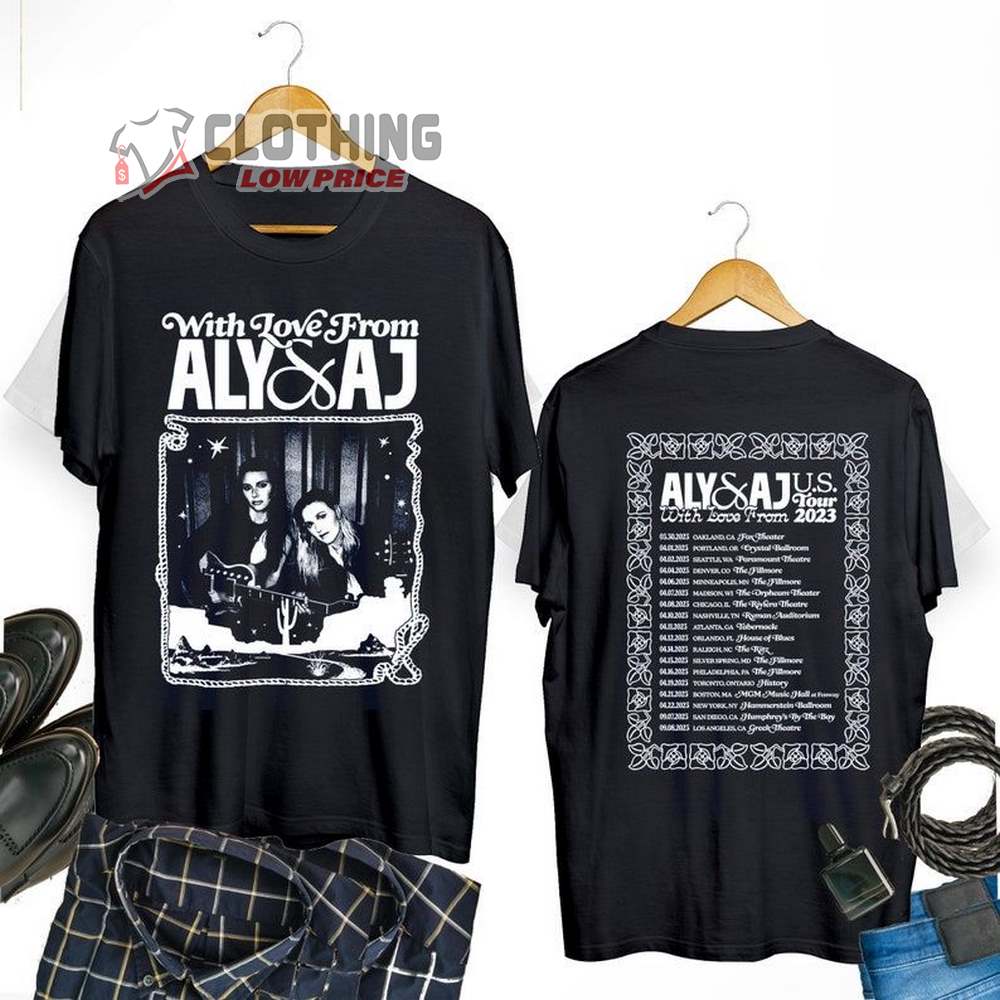 Aly And Aj With Love From Tour 2023 Shirt,  Aly & Aj  Music Merch