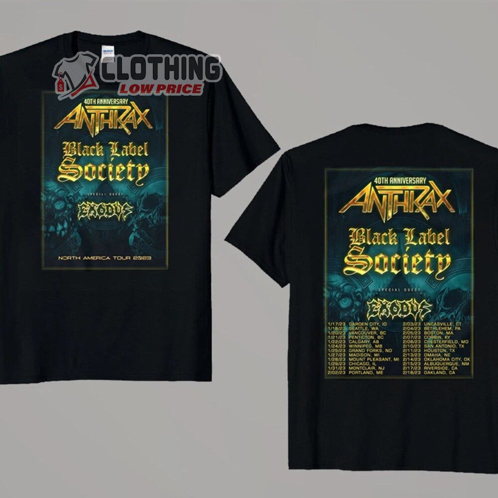 Anthrax & Black Label Society 40Th Anniversary Tour 2023 Merch Anthrax & Black Label Society North America Tour 2023 Shirt 2023 Music Festival T-Shirt