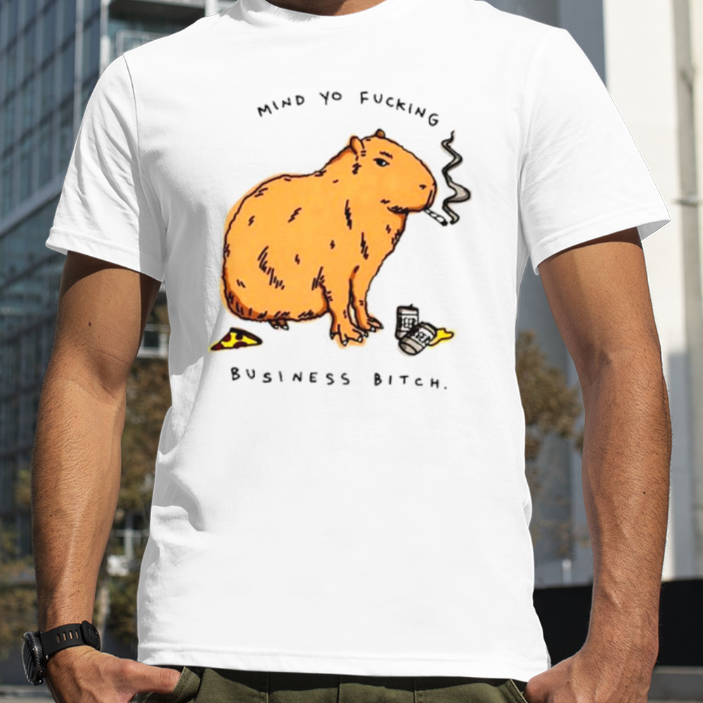 Capybara mind yo fucking business bitch shirt