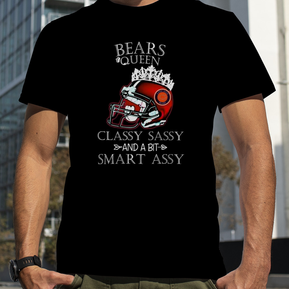 Chicago Bears Queen Classy Sassy And A Bit Smart Assy Helmet 2023 T-shirt