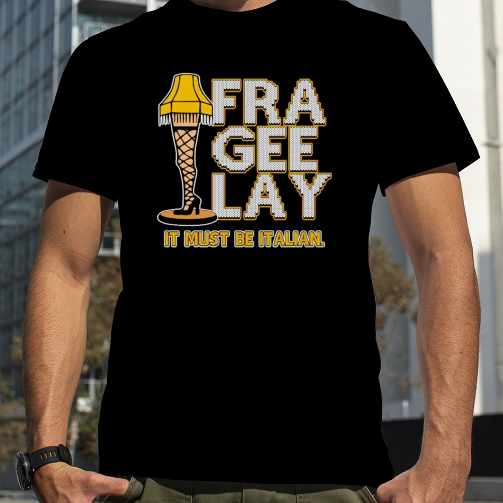 Fra-gee-lay leg lamp story Ugly Christmas shirt