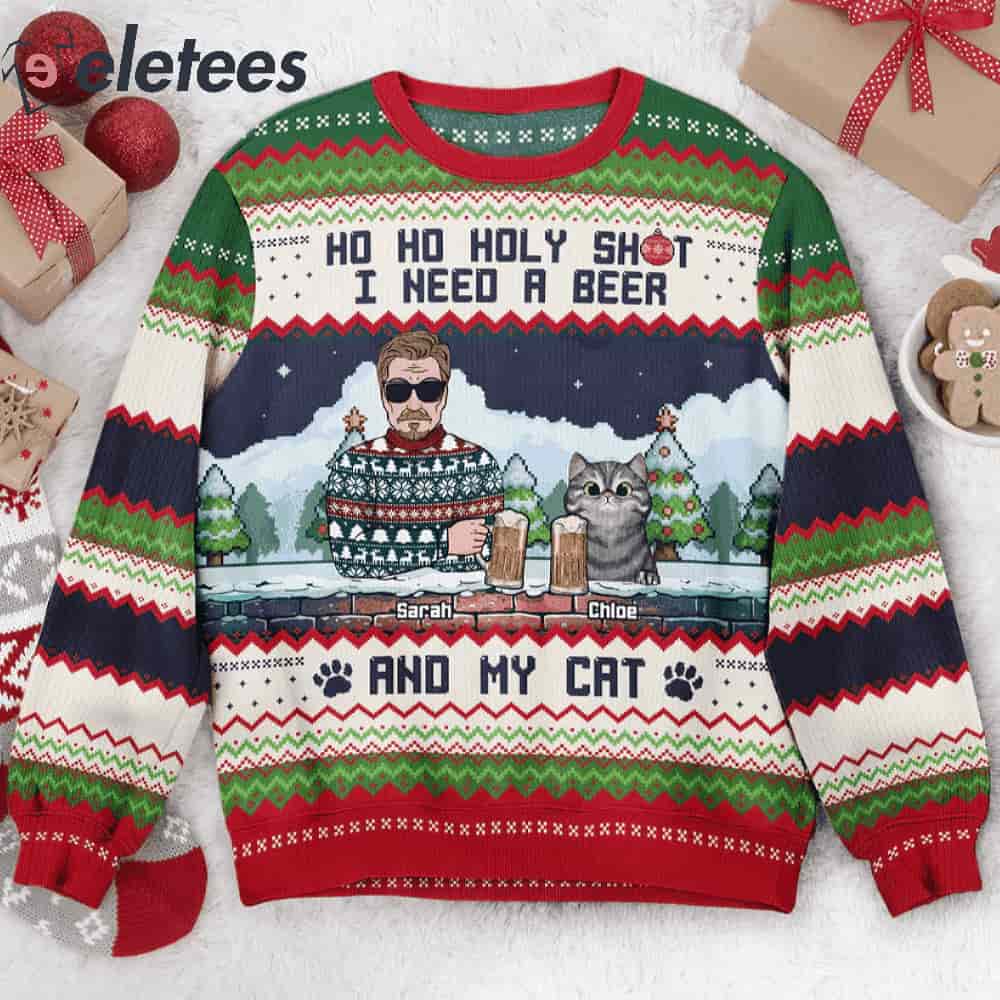 Ho Ho Holy I Need A Beer Bourbon Wine And My Cats Custom Name Ugly Christmas Sweater