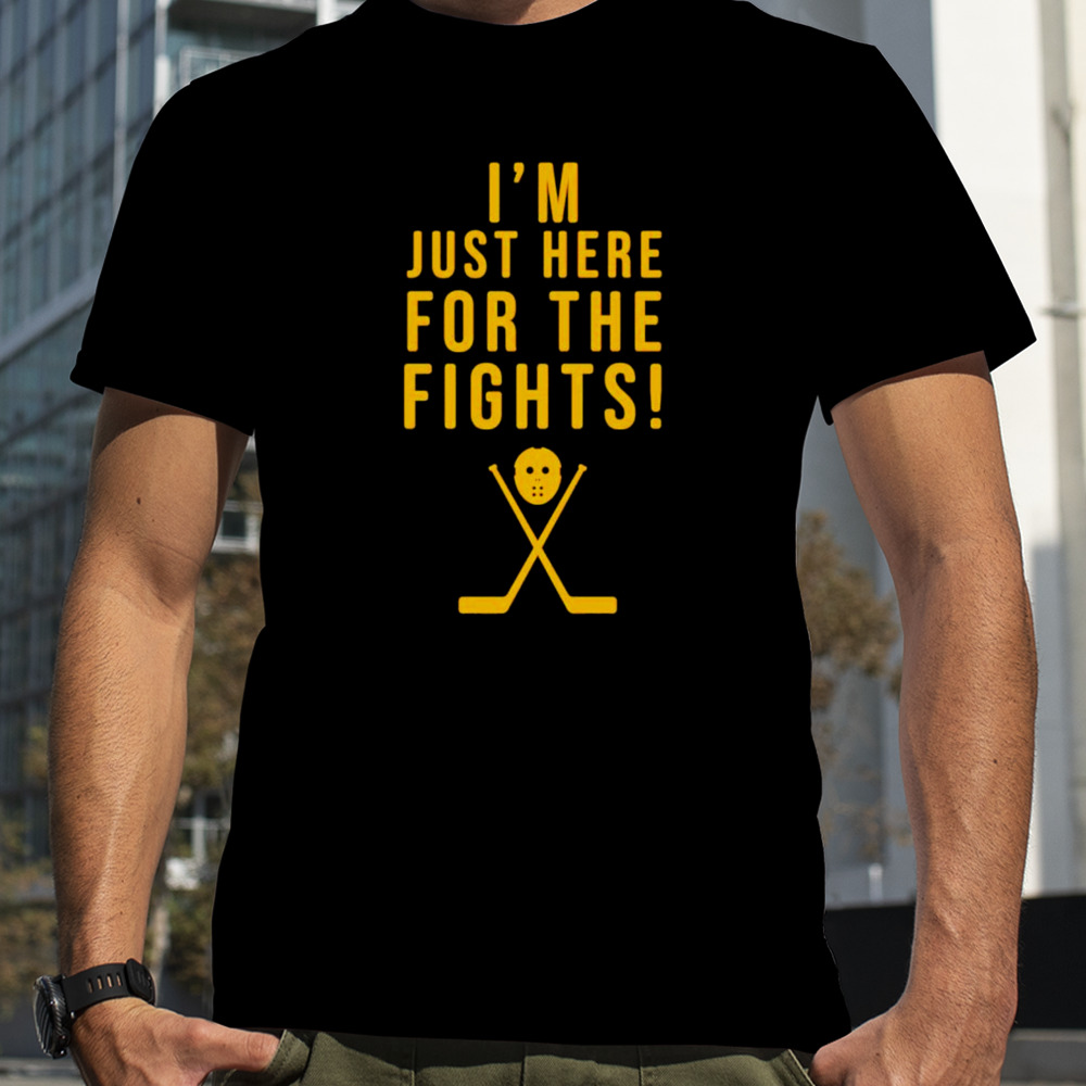 Hockey I’m just here for the fights shirt