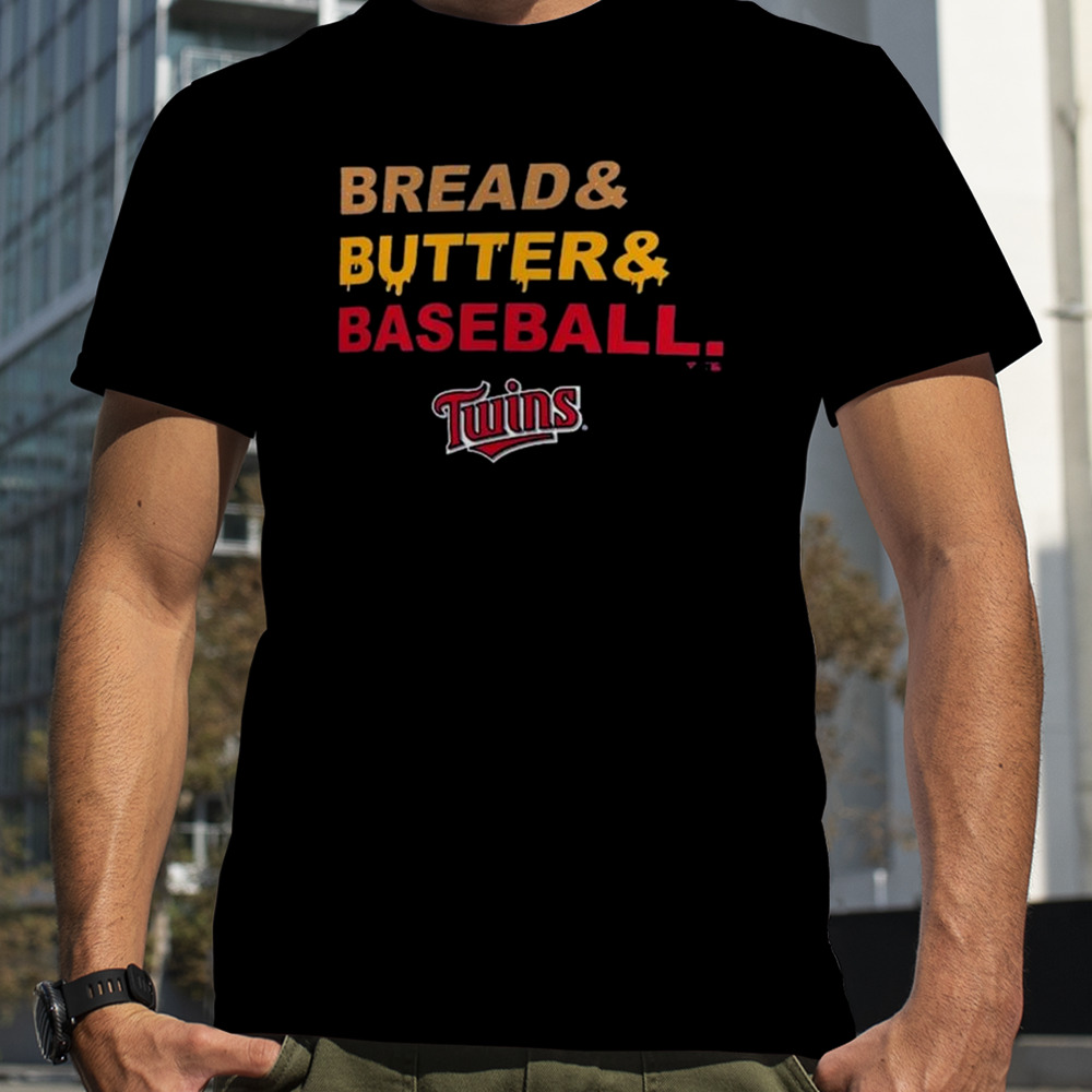 Minnesota Twins Bread & Butter & Baseball T-shirt