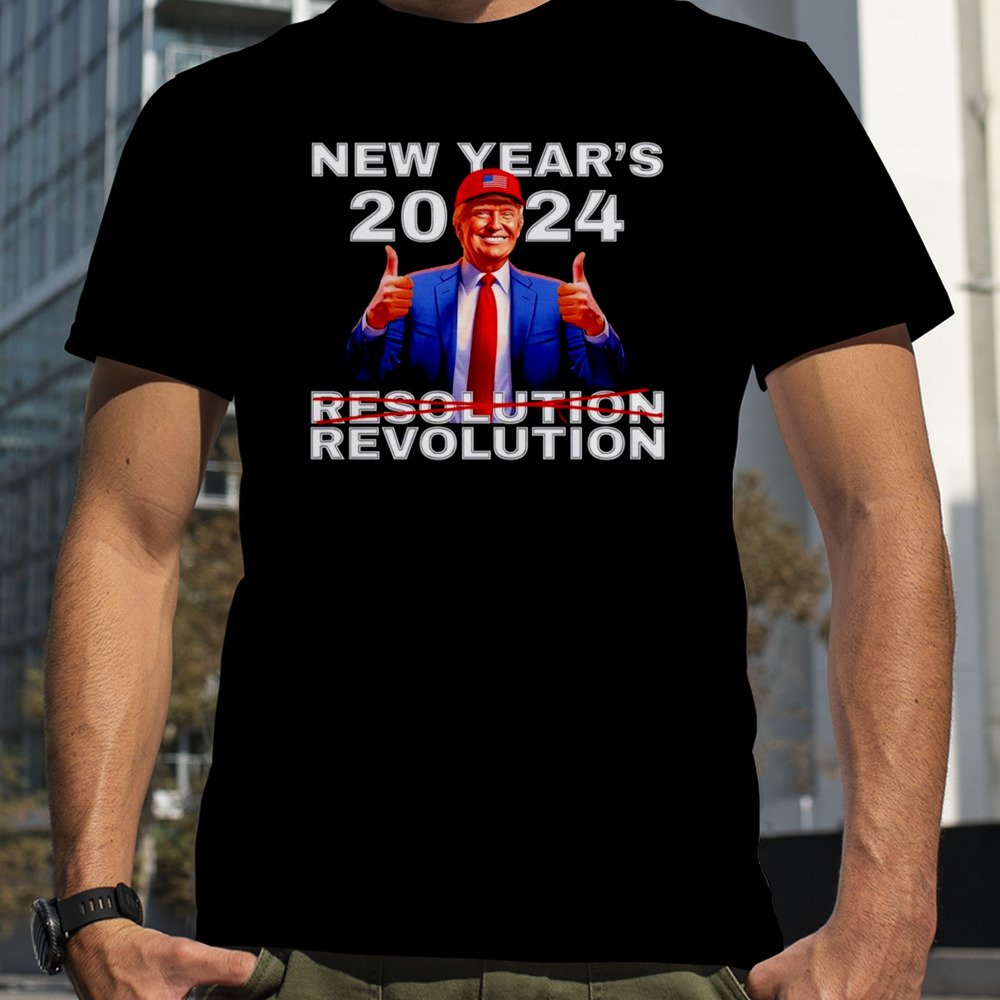 New year’s revolution Donald Trump 2024 shirt