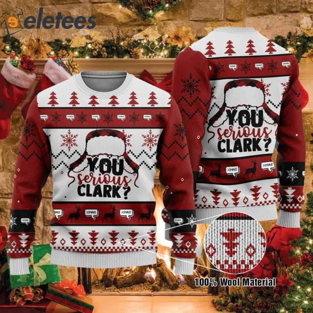 You Serious Clark Ugly Christmas Sweater