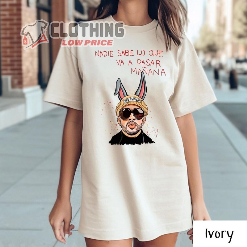 Bad Bunny New Album Shirt, Nadie Sabe Lo Que Va A Pasar Ma�ana Shirt, Bad Bunny Tour 2023 T- Shirt