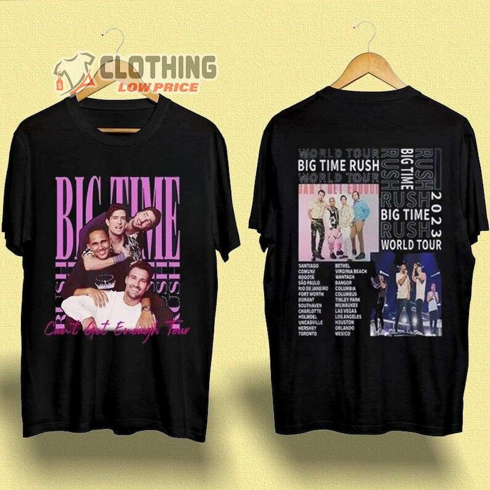 Big Time Rush 2023 Tour Shirt, Big Time Rush Band Cant Get Enough Tour Shirt