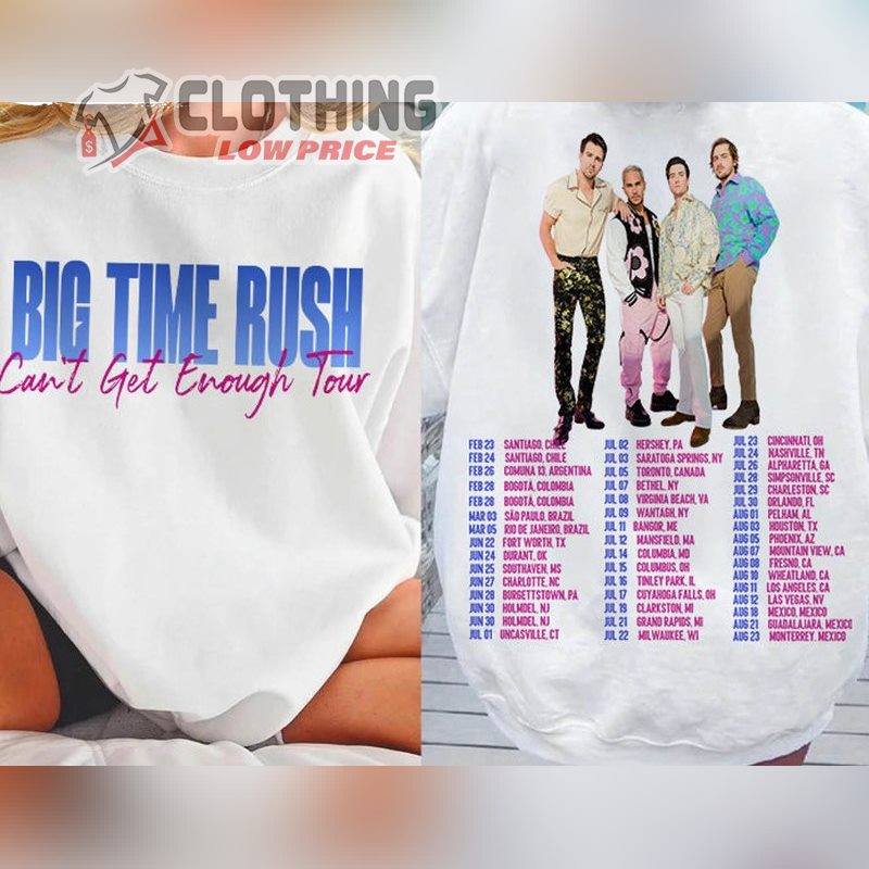 Big Time Rush Can't Get Enough Tour Dates Shirt, Big Time Rush Tour 2023 Merch, Big Time Rush Setlist 2023 Hoodie