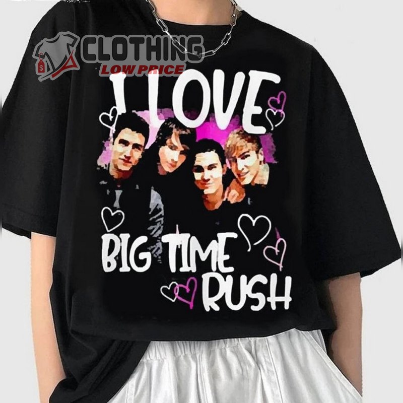 Big Time Rush Tour 2023 Setlist Merch, I Love Big Time Rush Shirt, Big Time Rush Band Can't Get Enough Tour 2023 Shirt, Big Time Rush Songs Merch