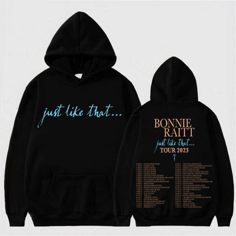 Bonnie Raitt Tour 2023 T- Shirt, Bonie Raitt Just Like That 2023 Tour Hoodie, Bonnie Raitt Concerts Shirt