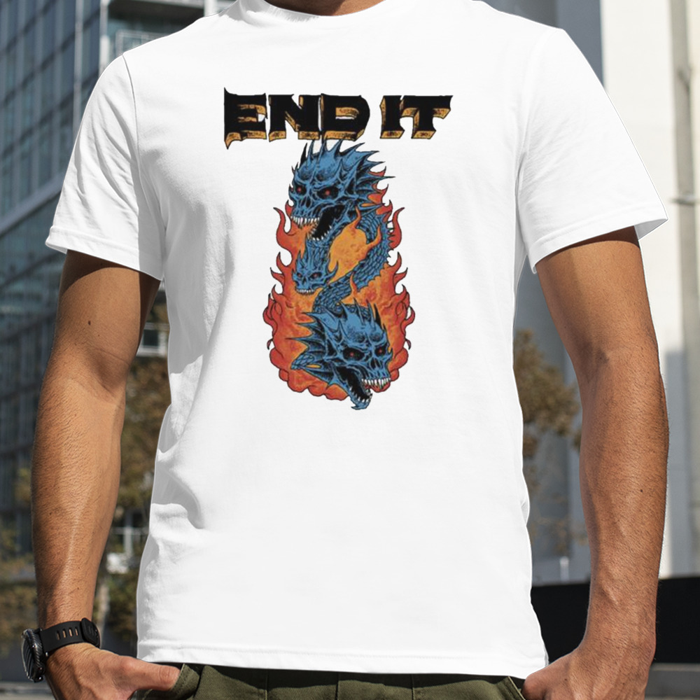 End it dragons T-shirt