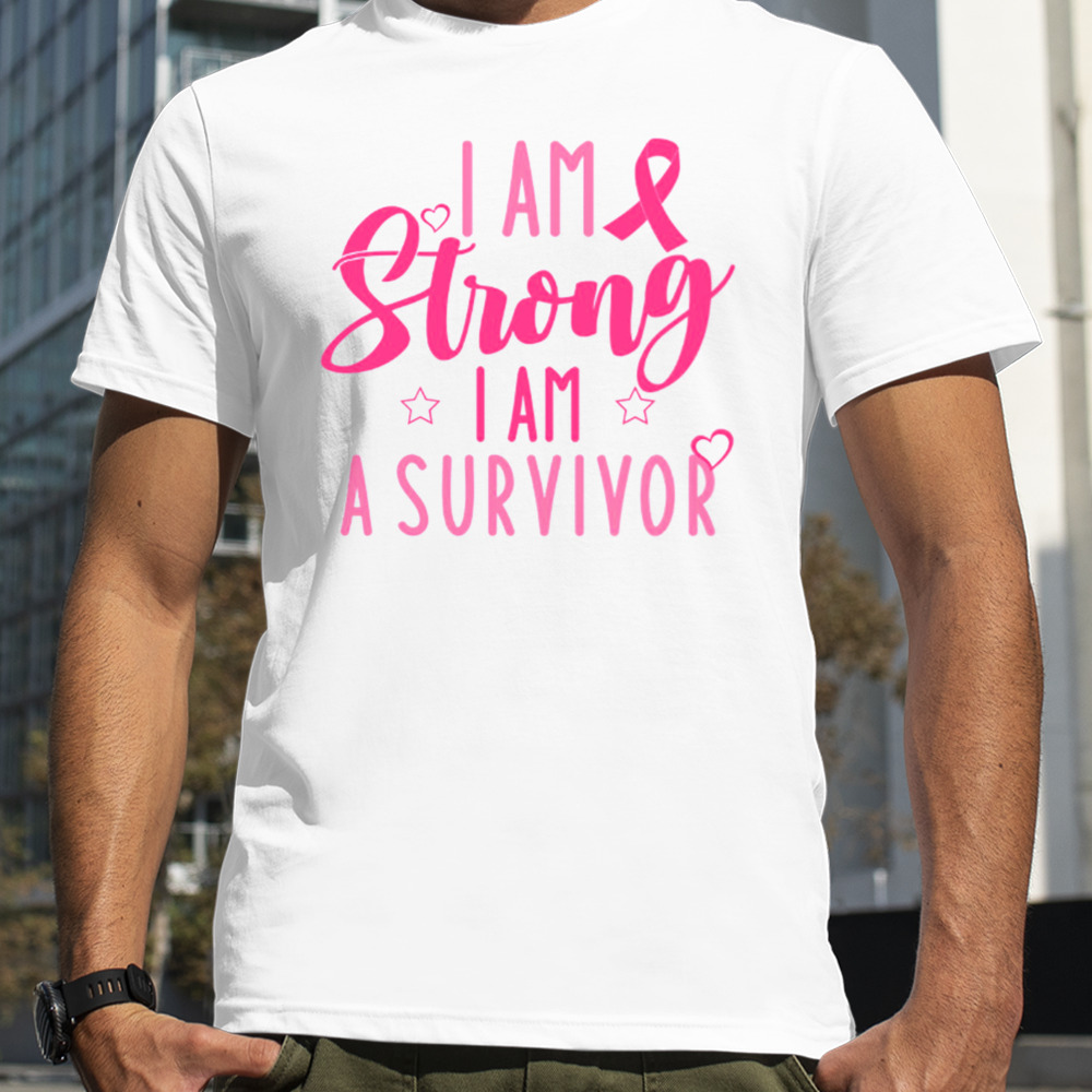 I Am Strong Survivor Support Cancer Awareness shirt