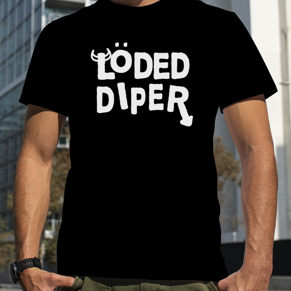 Loded Diper shirt