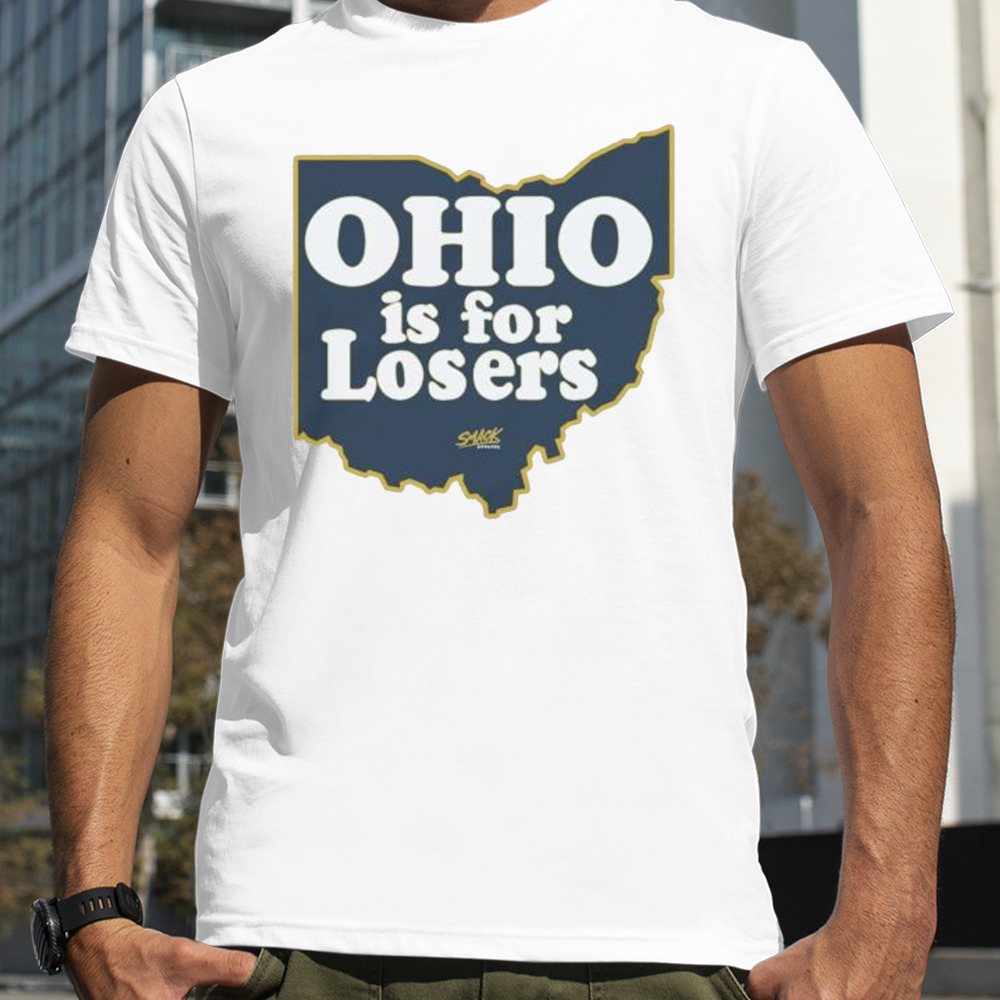 Ohio is for Losers Michigan Wolverines shirt