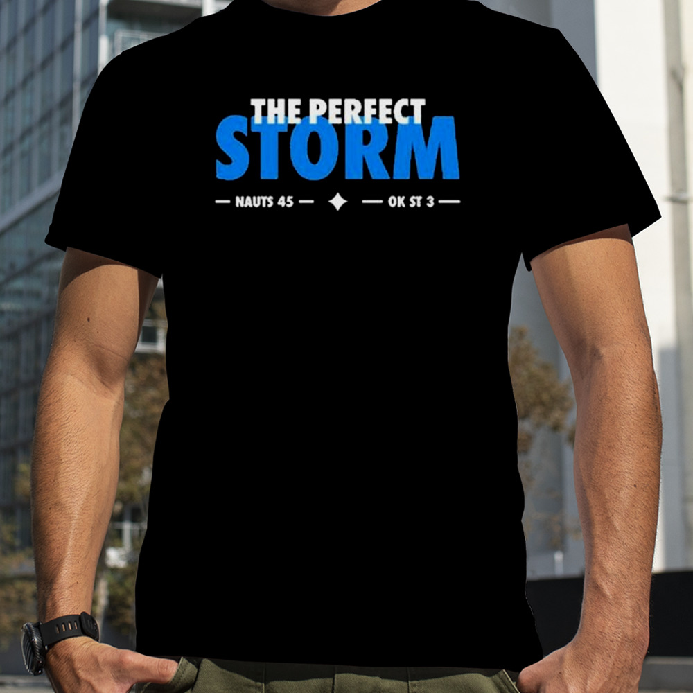 The Perfect Storm Nauts 45 Ok St 3 shirt