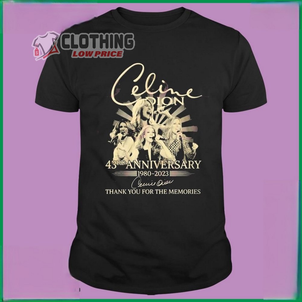 Celine Dion 43Rd Anniversary Merch Celine 43Rd Anniversary 1980-2023 Thank You For The Memories Shirt Celine Dion World Tour 2023 T-Shirt