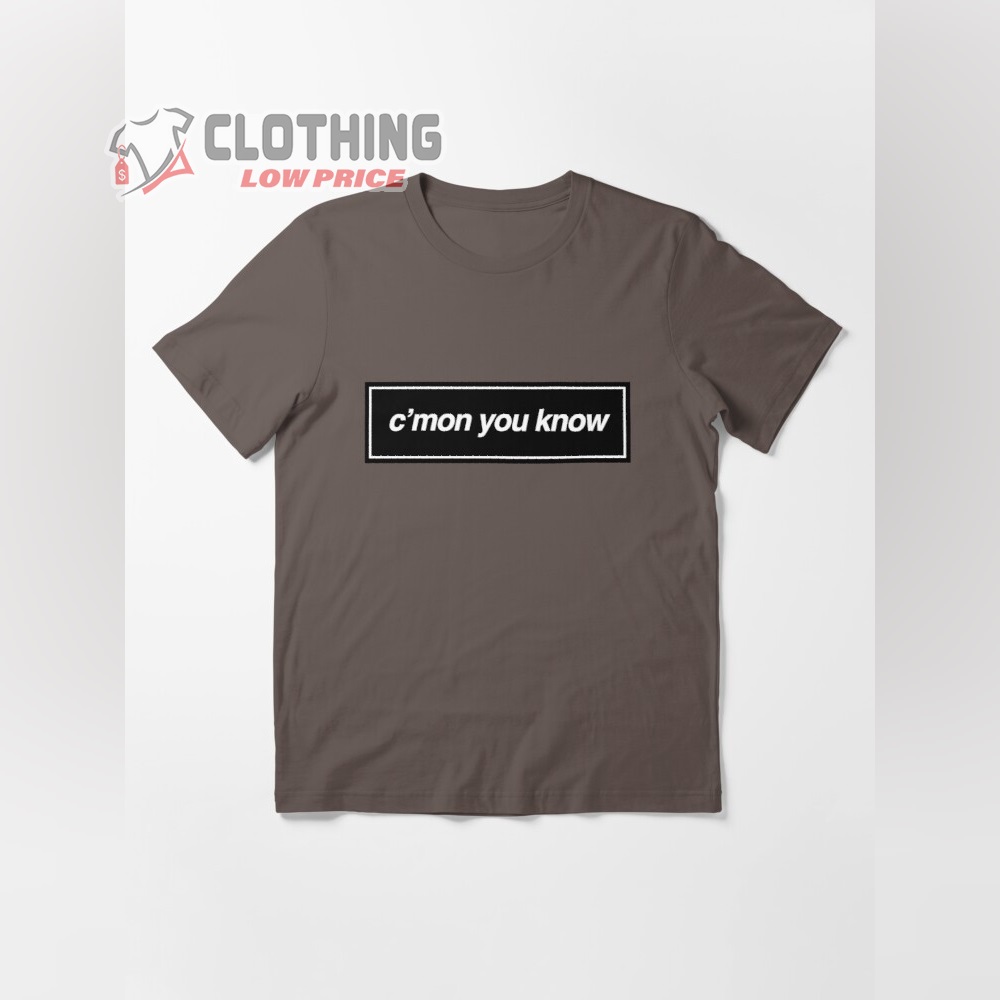 C'mon You Know Liam Gallagher Tour 2022 Merch Liam Gallagher Songs Shirt Liam Gallagher Headline Boardmasters 2023 T-Shirt